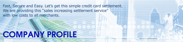 Fast, Secure and Easy. Let’s get this simple credit card settlement. We are providing this “sales increasing settlement service” with low costs to all merchants.